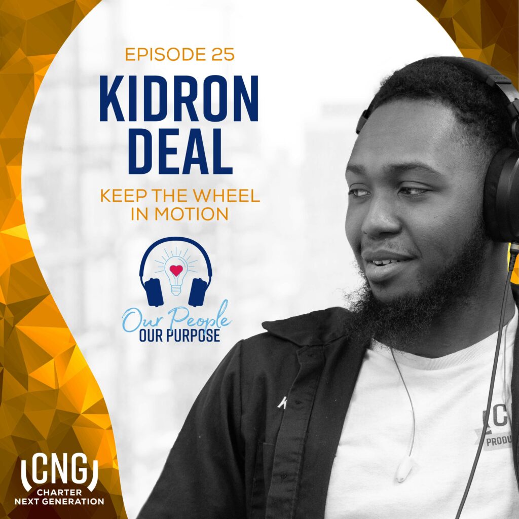 Kidron Deal, wearing headphones, is featured on episode 25 of "Our People, Our Purpose" podcast by CNG Charter Next Generation, exploring the theme "Keep the Wheel in Motion.